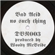 Woody McBride - Bad Acid - No Such Thing